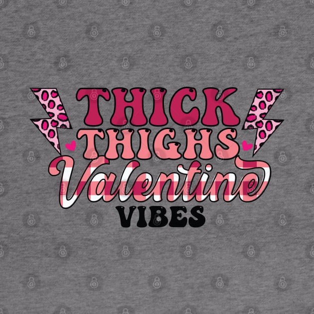 Thick Thighs Valentine Vibes by EvetStyles